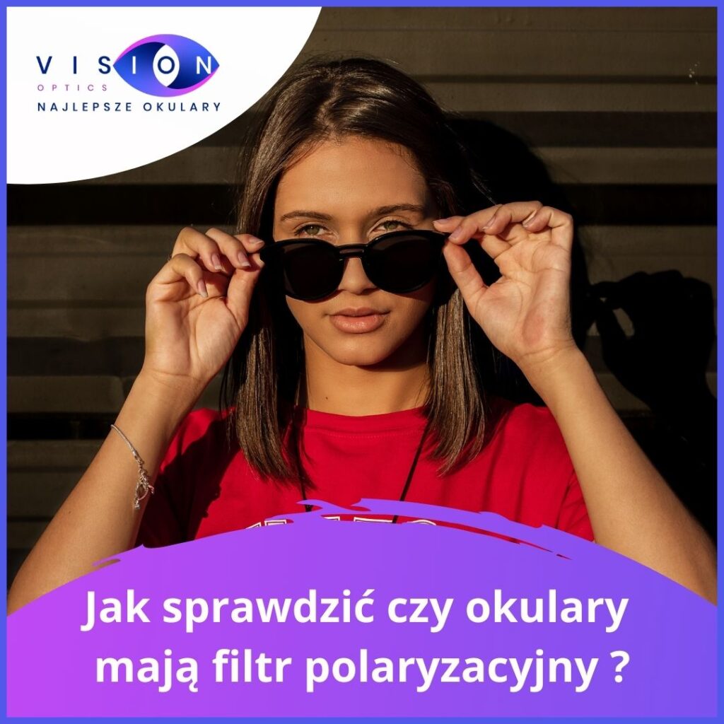 Jak sprawdzić czy okulary mają filtr polaryzacyjny ?